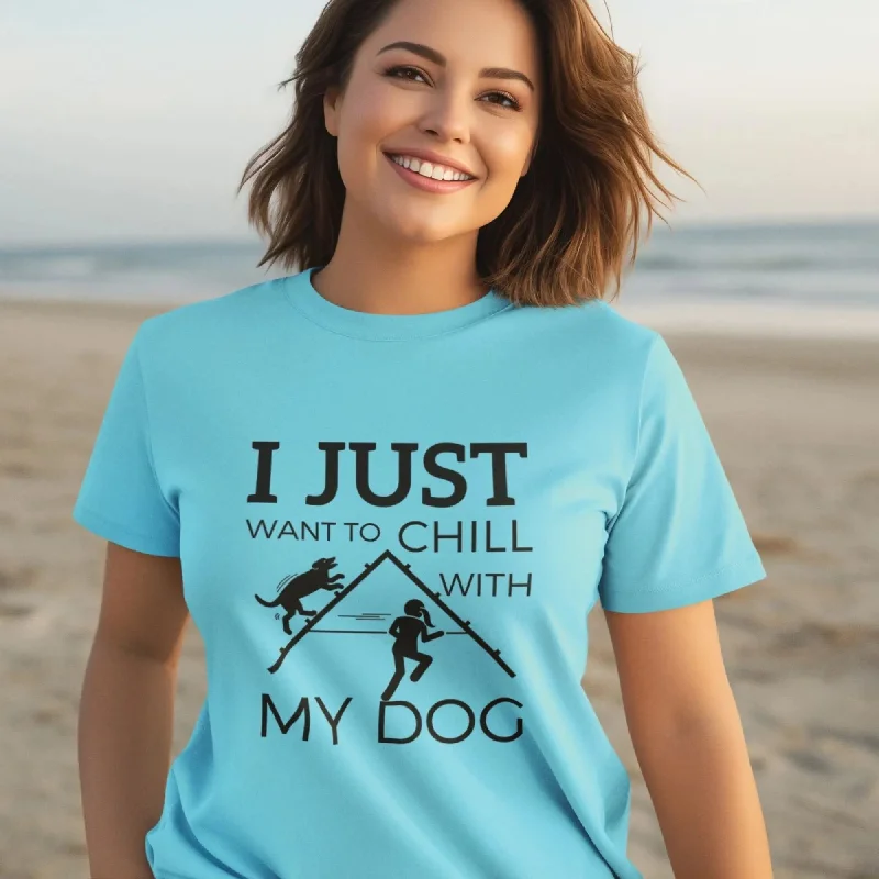 I Just Want To Chill With My Dog Round Neck Half Sleeve Classic T-Shirt Jersey Fabric Tulle Fabric Batik Fabric I Just Want To Chill With My Dog Round Neck Half Sleeve Classic T-Shirt Jersey Fabric Tulle Fabric Batik Fabric