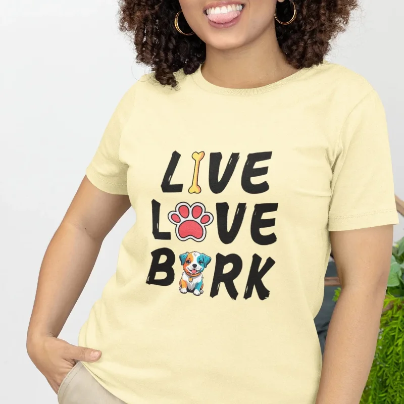 Live Love Bark Round Neck Half Sleeve Classic T-Shirt Iron Safe Non-Iron Wrinkle Free Live Love Bark Round Neck Half Sleeve Classic T-Shirt Iron Safe Non-Iron Wrinkle Free
