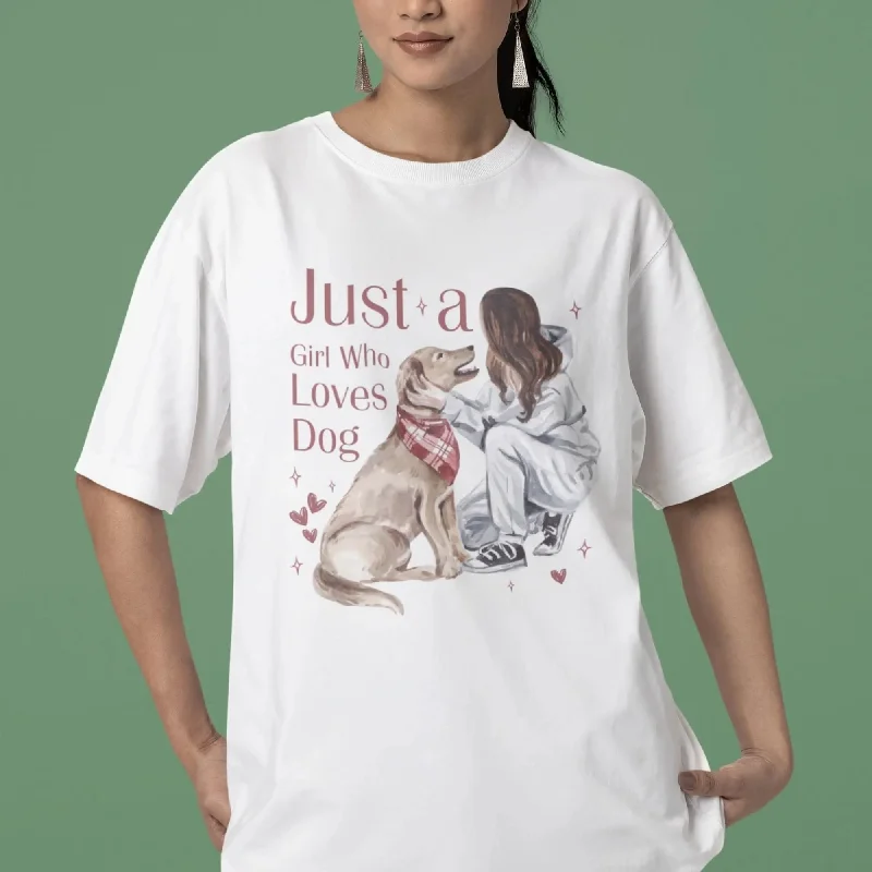 Just a Girl Who Loves Dog Round Neck Half Sleeve Classic T-Shirt Hooded Caped Shawl Collar Just a Girl Who Loves Dog Round Neck Half Sleeve Classic T-Shirt Hooded Caped Shawl Collar