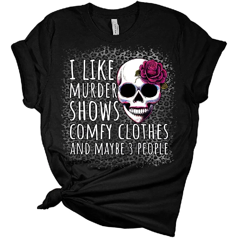 I Like Murder Shows and Comfy Clothes Women's Graphic Bleach Print Bella T-Shirt Solid Print Embellished I Like Murder Shows and Comfy Clothes Women's Graphic Bleach Print Bella T-Shirt Solid Print Embellished
