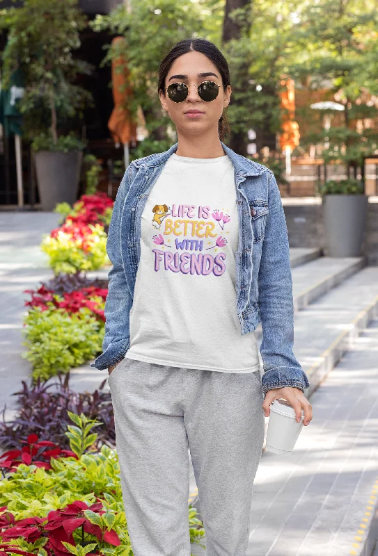 Life Is Better With Friends Tshirt | Gifts for Her | BFF Gift | Women's T-shirt | Women Tshirt | Women Shirt Terry Blend Velvet Blend Canvas Blend Life Is Better With Friends Tshirt | Gifts for Her | BFF Gift | Women's T-shirt | Women Tshirt | Women Shirt Terry Blend Velvet Blend Canvas Blend