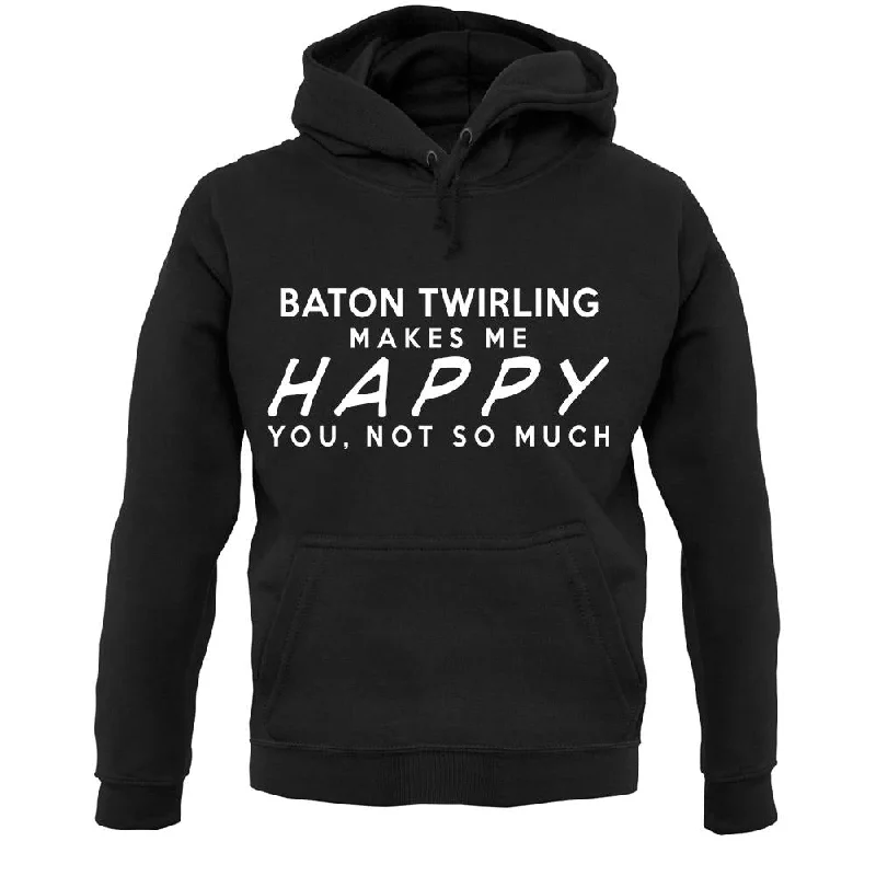 Baton Twirling Makes Me Happy, You Not So Much Unisex Hoodie Hoodie with Contrast Stitching Detailed Premium Baton Twirling Makes Me Happy, You Not So Much Unisex Hoodie Hoodie with Contrast Stitching Detailed Premium