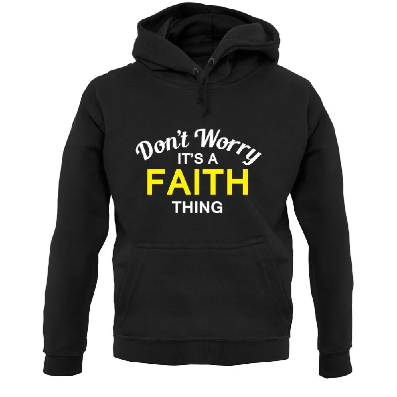 Don't Worry It's a FAITH Thing! Unisex Hoodie Hoodie with Rolled Sleeves Casual Relaxed Don't Worry It's a FAITH Thing! Unisex Hoodie Hoodie with Rolled Sleeves Casual Relaxed