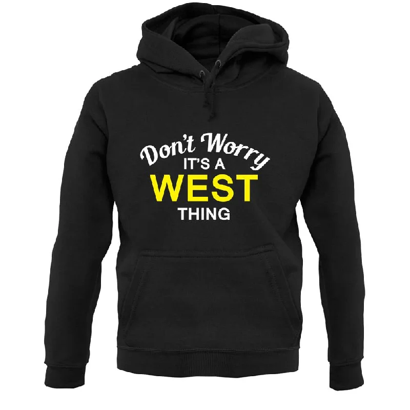 Don't Worry It's a WEST Thing! Unisex Hoodie Hoodie with Velcro Closure Adjustable Secure Don't Worry It's a WEST Thing! Unisex Hoodie Hoodie with Velcro Closure Adjustable Secure